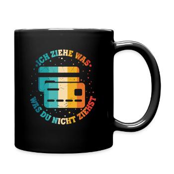 Ich Ziehe Was Was Du Nicht Ziehst Kredit Karte - Tasse einfarbig - Schwarz - Rechts