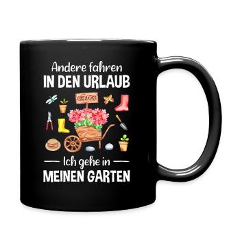 Garten Urlaub Lustiger Spruch Gärtner Geschenkidee - Tasse einfarbig - Schwarz - Rechts