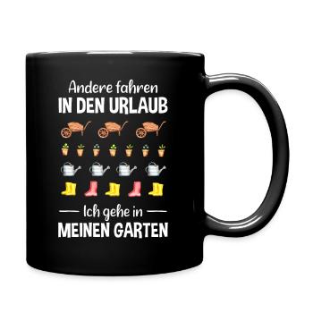 Garten Urlaub Lustiger Spruch Gärtner Geschenkidee - Tasse einfarbig - Schwarz - Rechts