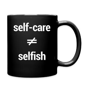 Self Care Is Not Selfish Mental Health - Full Colour Mug - black - Right