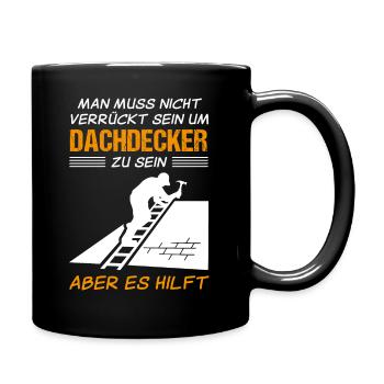Dachdecker Beruf Lustiger Spruch Geschenk - Tasse einfarbig - Schwarz - Rechts