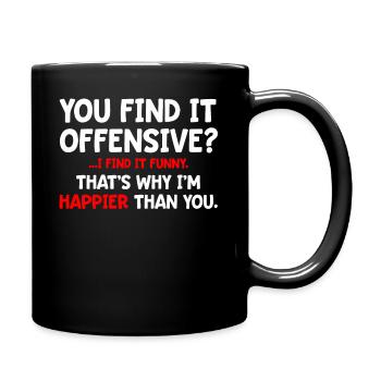 Offensive Funny Happy - Full Colour Mug - black - Right