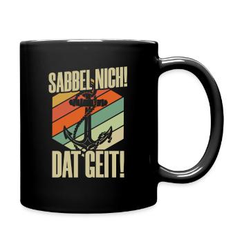 Sabbel Nich Dat Geit Geschenk Norddeutsch Ostsee N - Tasse einfarbig - Schwarz - Rechts