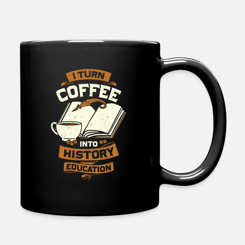 Lustiges Geschichte Job Geschichtslehrer Geschenk - Tasse einfarbig - Schwarz