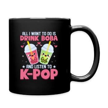 All I Want To Do Is Drink Boba & Listen to K-POP - Full Colour Mug - black - Right