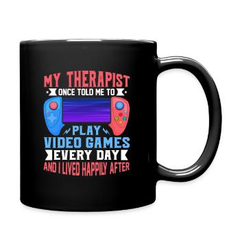 My Therapist Once Told Me to Play Video Games - Full Colour Mug - black - Right