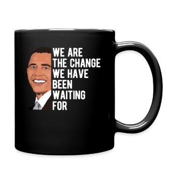 We Are The Change Quote Barack Obama - Full Colour Mug - black - Right