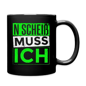 n scheiß muss ich beste Sprüche für Arbeit & Schul - Tasse einfarbig - Schwarz - Rechts