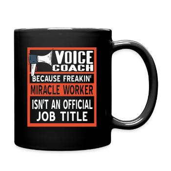 Coach vocal parce que Freakin' Miracle Worker - Mug uni - noir - Droite