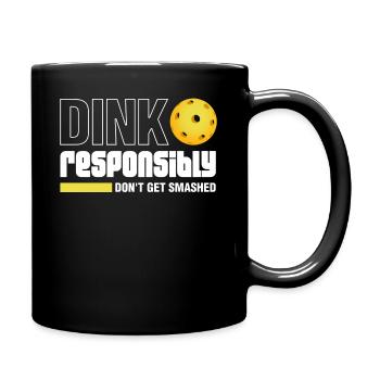 Dink Responsibly Don't Get Smashed Pickleball - Full Colour Mug - black - Right