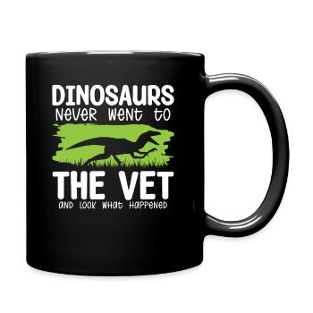 Dinosaurs Never Went To The Tierarzt - Tasse einfarbig - Schwarz - Rechts