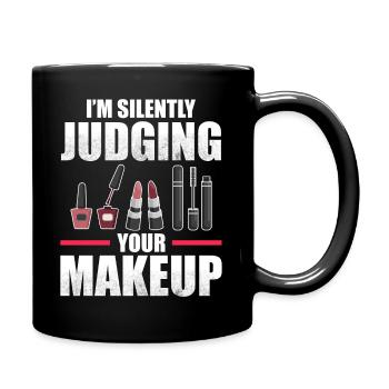 I'm Silently Judging Your Makeup - Makeup Artist - Full Colour Mug - black - Right
