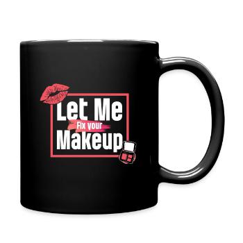 Makeup Artist - Let Me Fix Your Makeup - Full Colour Mug - black - Right