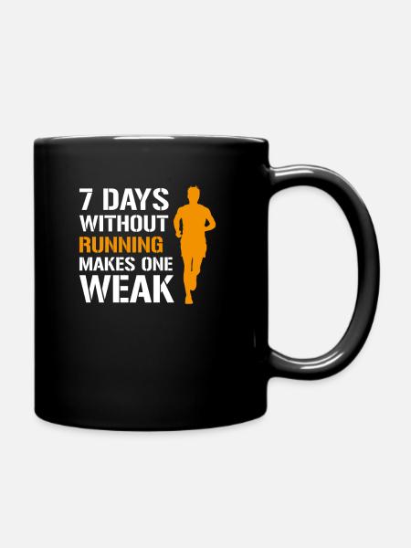 7 Days Without Running Makes One Weak, Läufer - Tasse einfarbig - Schwarz