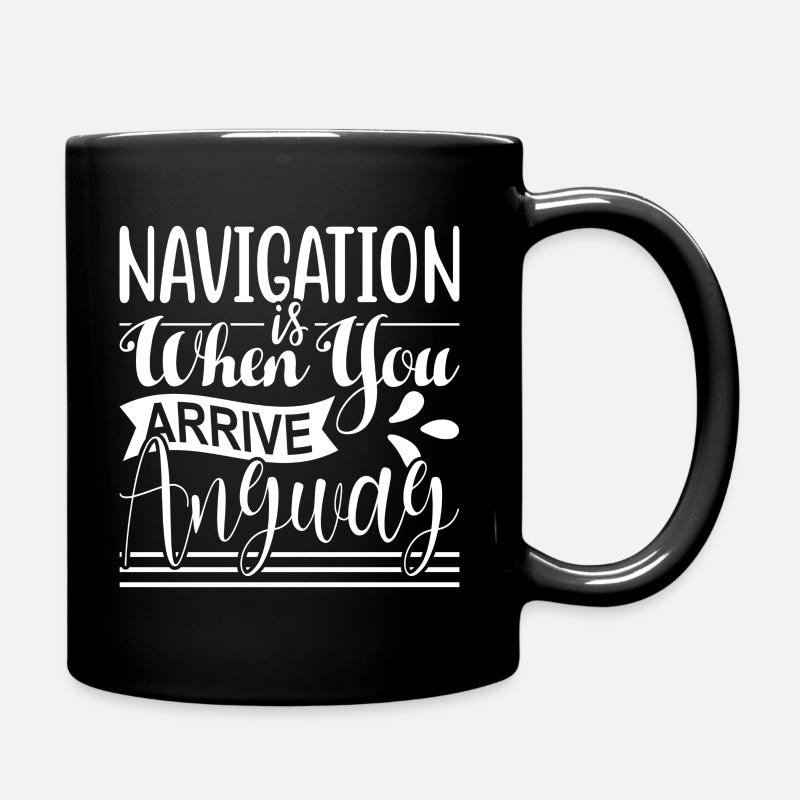 NAVIGATION IST WENN DU SOWIESO ANKOMMST - Tasse einfarbig - Schwarz