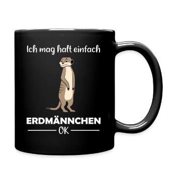 Erdmännchen Liebhaber Lustiger Spruch Geschenk - Tasse einfarbig - Schwarz - Rechts