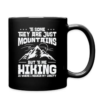 To Some They Are Just Mountains But To Me Hiking - Full Colour Mug - black - Right