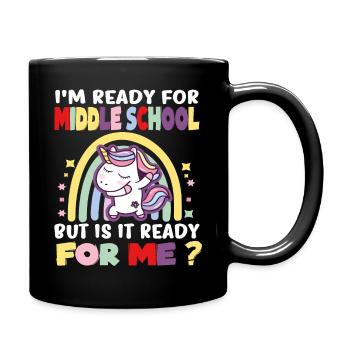 I'm Ready For Middle School Unicorn Back To School - Tasse einfarbig - Schwarz - Rechts
