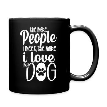 The More People I Meet The More I Like My Dog - Full Colour Mug - black - Right