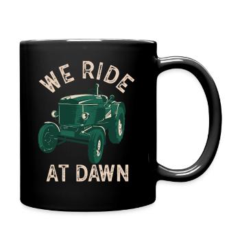 We Ride At Dawn Dad Lawn Mower Make Laugh Day Yard - Tasse einfarbig - Schwarz - Rechts