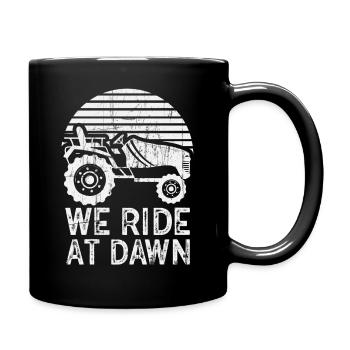 We Ride At Dawn Dad Lawn Mower Make Laugh Day Yard - Tasse einfarbig - Schwarz - Rechts
