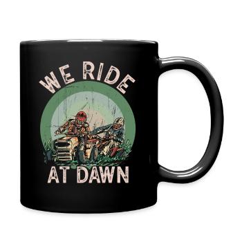 We Ride At Dawn Dad Lawn Mower Make Laugh Day Yard - Tasse einfarbig - Schwarz - Rechts