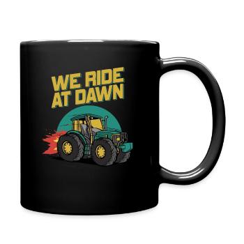 We Ride At Dawn Dad Lawn Mower Make Laugh Day Yard - Tasse einfarbig - Schwarz - Rechts
