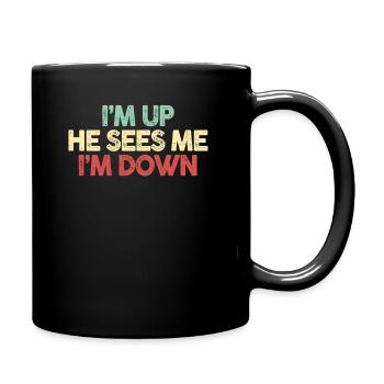 Im Up Il me voit Im Down Dicton inspirant - Mug uni - noir - Droite