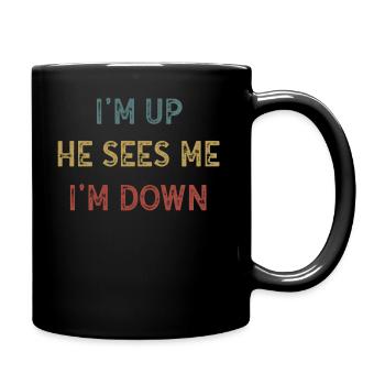 Im Up Il me voit Im Down Dicton inspirant - Mug uni - noir - Droite