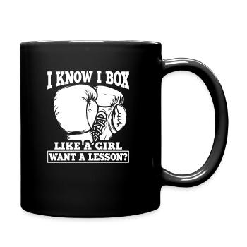 I Know I Box Like A Girl Want A Lesson, Boxen Frau - Tasse einfarbig - Schwarz - Rechts
