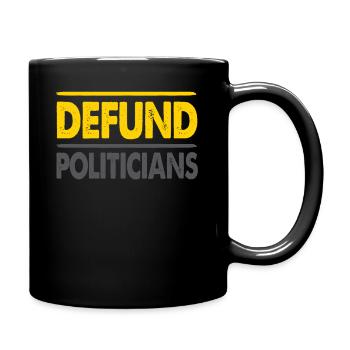 Defund Politicians - Full Colour Mug - black - Right
