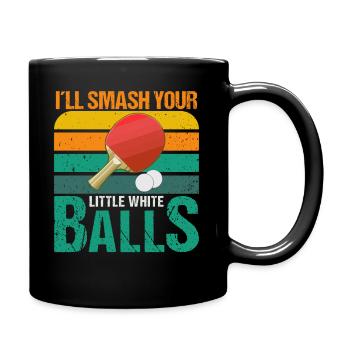 Je vais écraser tes petites boules blanches - Mug uni - noir - Droite