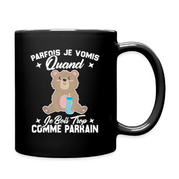 Parfois je vomis quand je bois trop comme parrain - Mug uni - noir - Droite