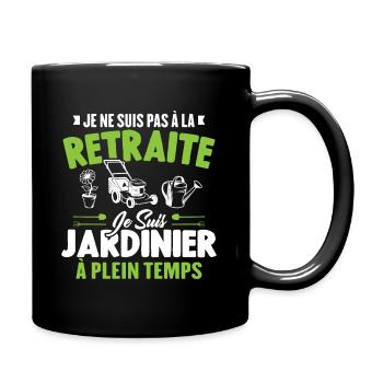 Je Ne Suis Pas À La Retraite Je Suis Jardinier - Mug uni - noir - Droite