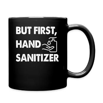 But First Hand Sanitizer Germaphobe - Full Colour Mug - black - Right