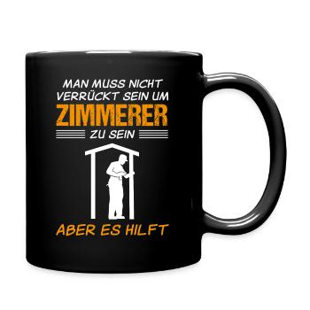 Zimmermann Zimmerer Lustiger Spruch Geschenk - Tasse einfarbig - Schwarz - Rechts