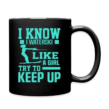 I know that I waterski like a girl - Full Colour Mug - black - Right