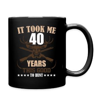 It took me 40 years to hunt so well - Full Colour Mug - black - Right