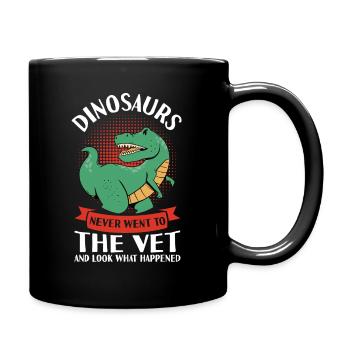 Dinosaurs Never Went To The Tierarzt - Tasse einfarbig - Schwarz - Rechts