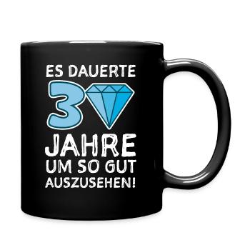 30 Jahre Gratulieren Geburtstagsgeschenk - Tasse einfarbig - Schwarz - Rechts