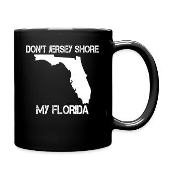 Don't Jersey Shore My Florida - Full Colour Mug - black - Right
