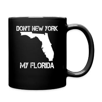 Don't New York My Florida Funny - Full Colour Mug - black - Right