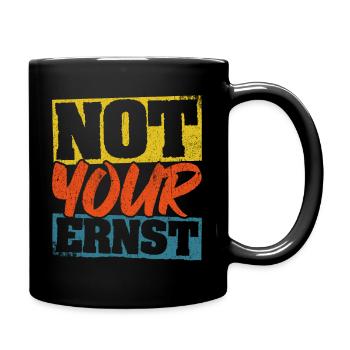 Not Your Ernst Nicht dein Ernst Denglisch als Gesc - Tasse einfarbig - Schwarz - Rechts