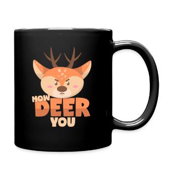 Reh: How Deer You - Tasse einfarbig - Schwarz - Rechts