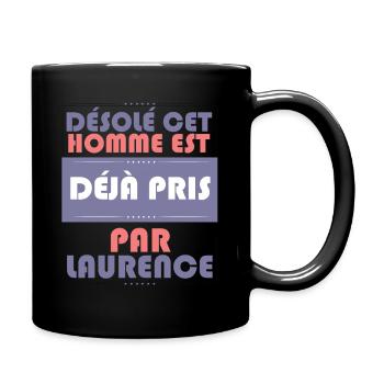 Cadeau femme Homme déja pris par laurence - Mug uni - noir - Droite