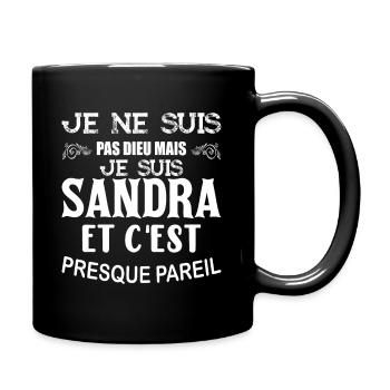 Cadeau femme Je suis pas dieu mais Sandra - Mug uni - noir - Droite