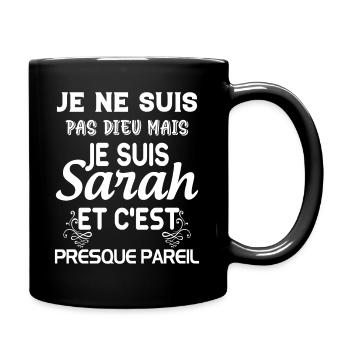 Cadeau femme Je suis pas dieu mais Sarah - Mug uni - noir - Droite