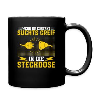 Wenn du Kontakt suchts greif in die Steckdose - Tasse einfarbig - Schwarz - Rechts