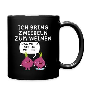 Zwiebel Spruch ich bring Zwiebeln zum weinen - Tasse einfarbig - Schwarz - Rechts