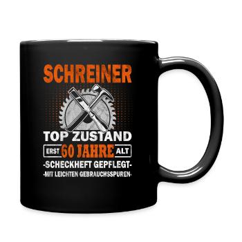 Schreiner erst 60 Jahre - Tischler - Drechsler - Tasse einfarbig - Schwarz - Rechts